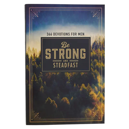 Devotional Be Strong and Steadfast